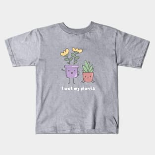 I wet my plants - pun life Kids T-Shirt